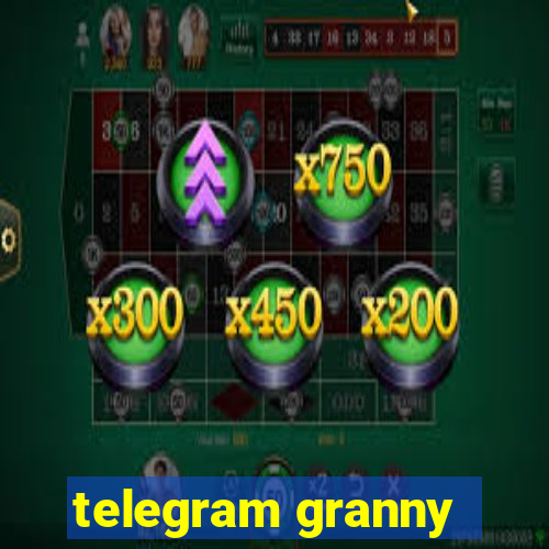 telegram granny